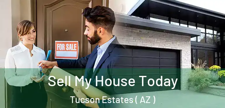  Sell My House Today Tucson Estates ( AZ )