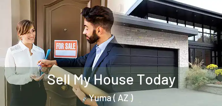  Sell My House Today Yuma ( AZ )