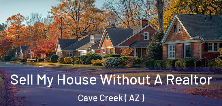 Sell My House Without A Realtor Cave Creek ( AZ )