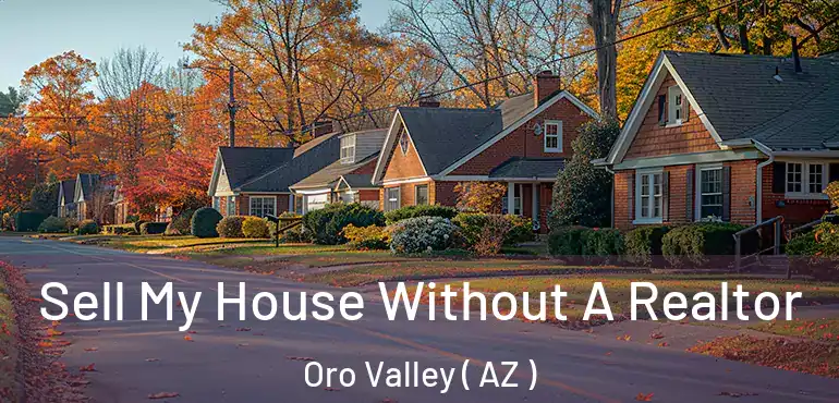 Sell My House Without A Realtor Oro Valley ( AZ )