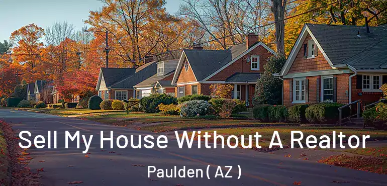  Sell My House Without A Realtor Paulden ( AZ )