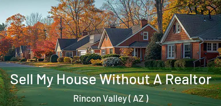  Sell My House Without A Realtor Rincon Valley ( AZ )