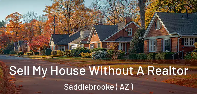  Sell My House Without A Realtor Saddlebrooke ( AZ )