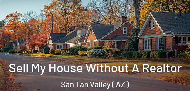  Sell My House Without A Realtor San Tan Valley ( AZ )