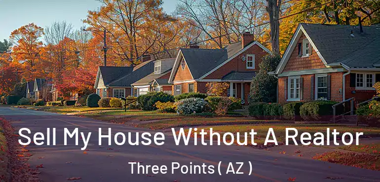  Sell My House Without A Realtor Three Points ( AZ )