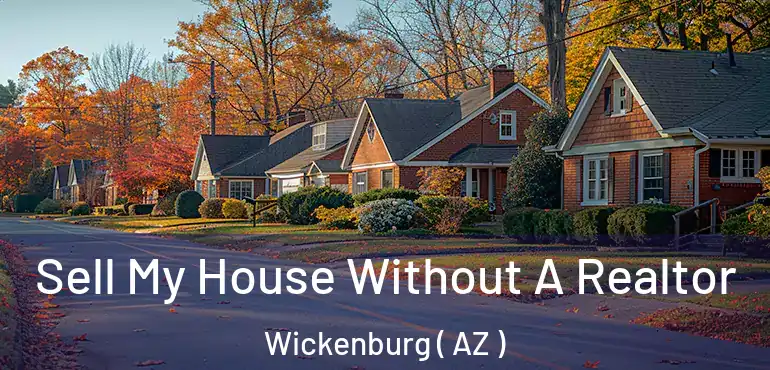  Sell My House Without A Realtor Wickenburg ( AZ )
