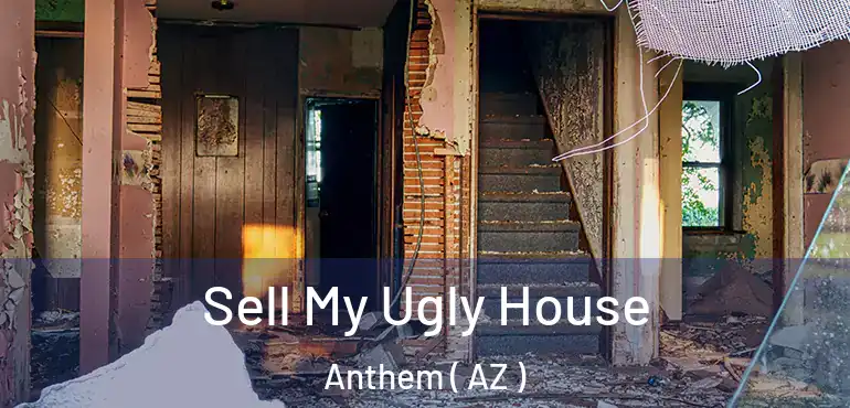  Sell My Ugly House Anthem ( AZ )
