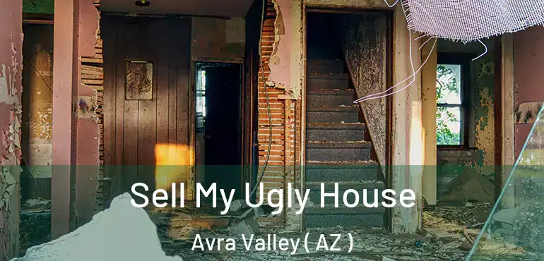  Sell My Ugly House Avra Valley ( AZ )