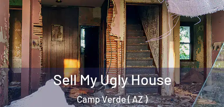  Sell My Ugly House Camp Verde ( AZ )