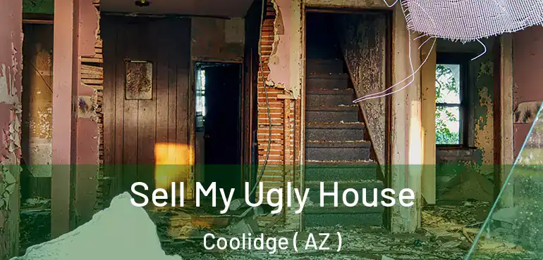  Sell My Ugly House Coolidge ( AZ )