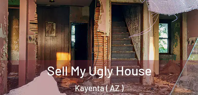  Sell My Ugly House Kayenta ( AZ )