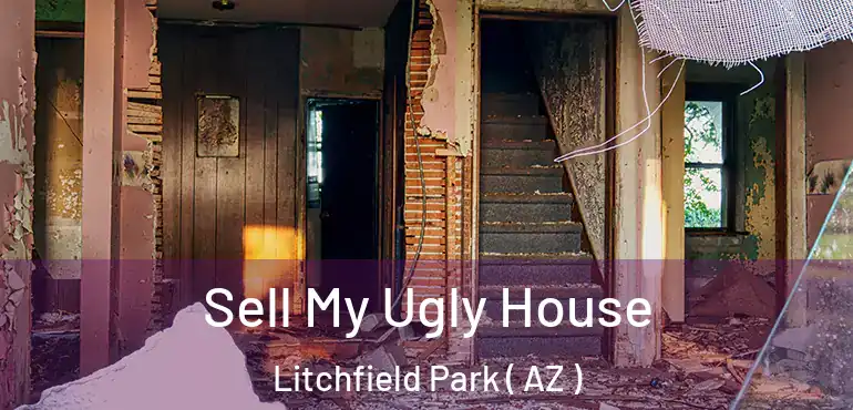  Sell My Ugly House Litchfield Park ( AZ )
