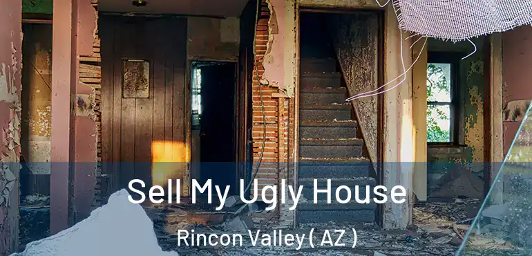  Sell My Ugly House Rincon Valley ( AZ )
