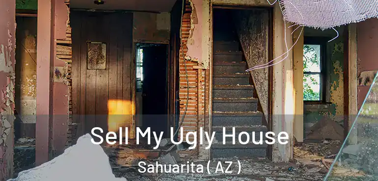  Sell My Ugly House Sahuarita ( AZ )