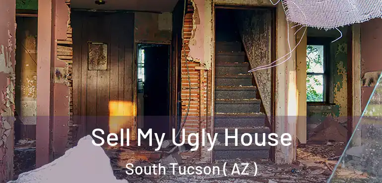  Sell My Ugly House South Tucson ( AZ )