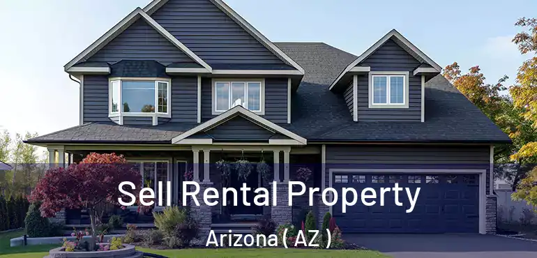  Sell Rental Property Arizona ( AZ )