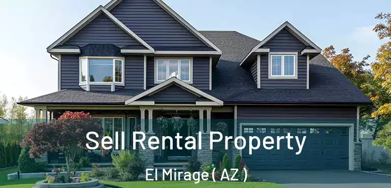  Sell Rental Property El Mirage ( AZ )