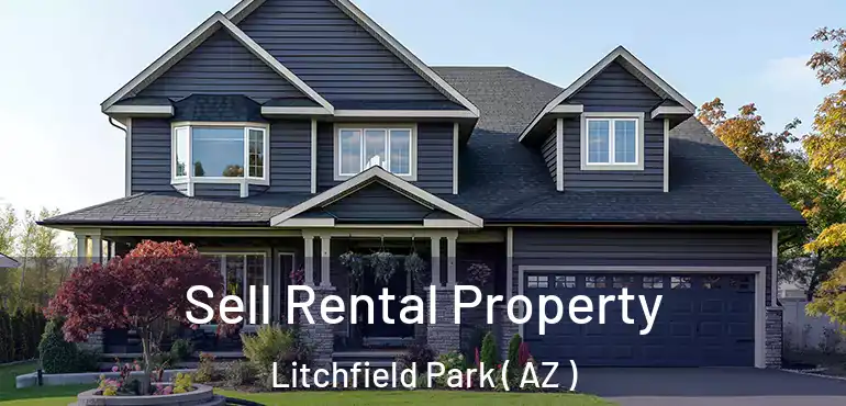  Sell Rental Property Litchfield Park ( AZ )