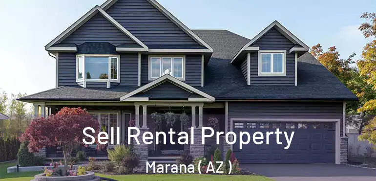  Sell Rental Property Marana ( AZ )