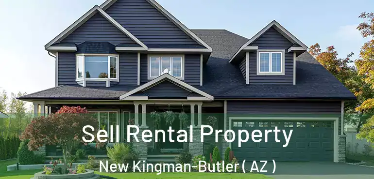  Sell Rental Property New Kingman-Butler ( AZ )