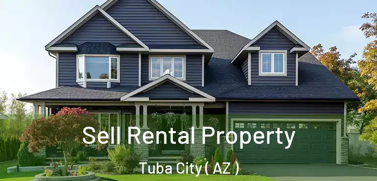  Sell Rental Property Tuba City ( AZ )