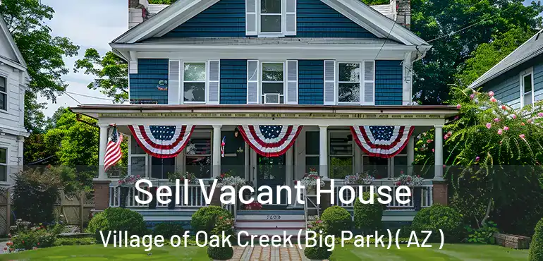  Sell Vacant House Village of Oak Creek (Big Park) ( AZ )