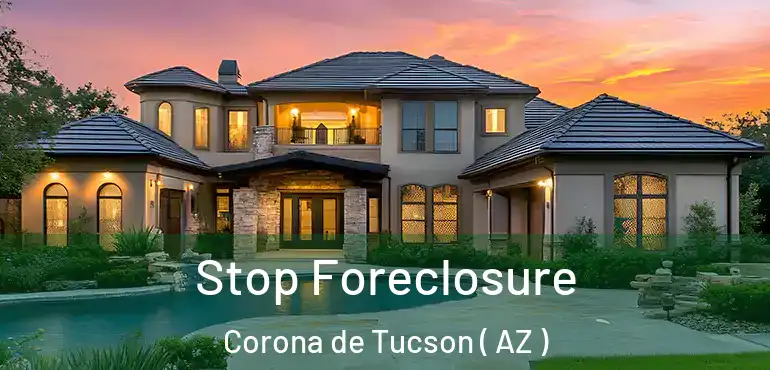 Stop Foreclosure Corona de Tucson ( AZ )