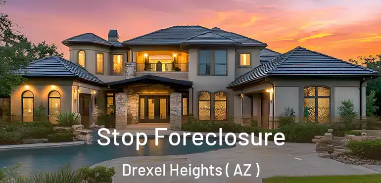 Stop Foreclosure Drexel Heights ( AZ )