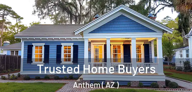  Trusted Home Buyers Anthem ( AZ )