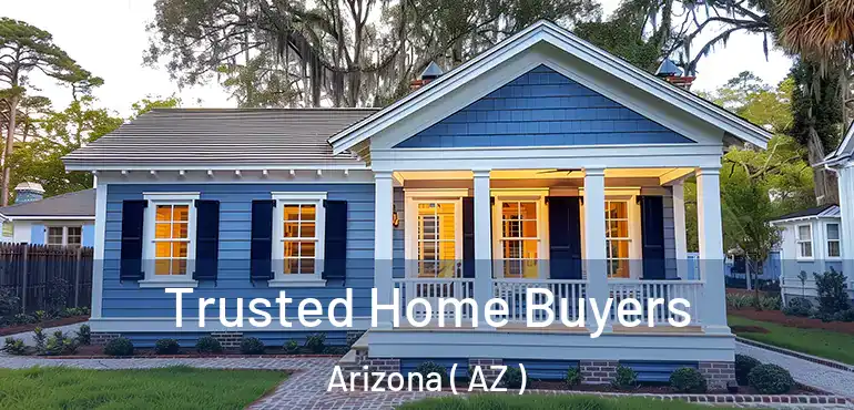  Trusted Home Buyers Arizona ( AZ )