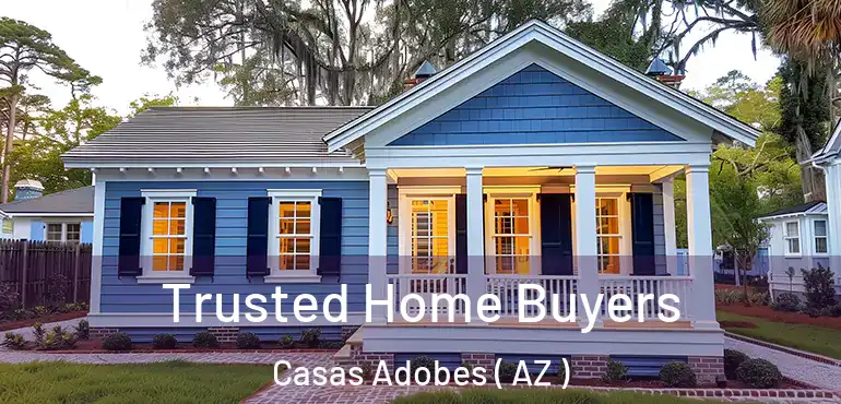  Trusted Home Buyers Casas Adobes ( AZ )