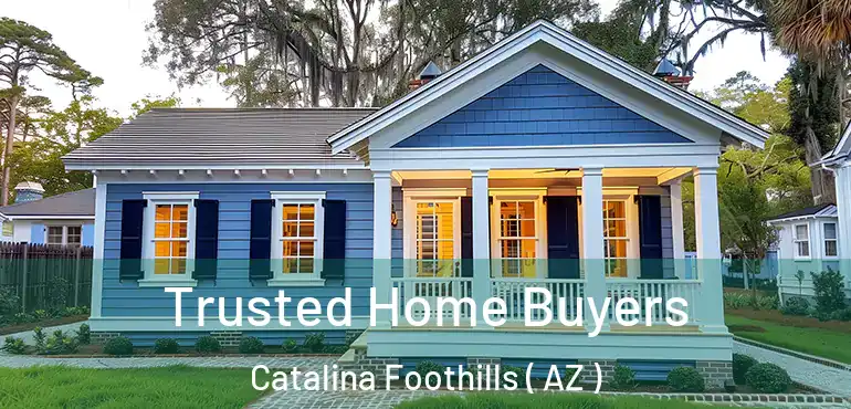  Trusted Home Buyers Catalina Foothills ( AZ )