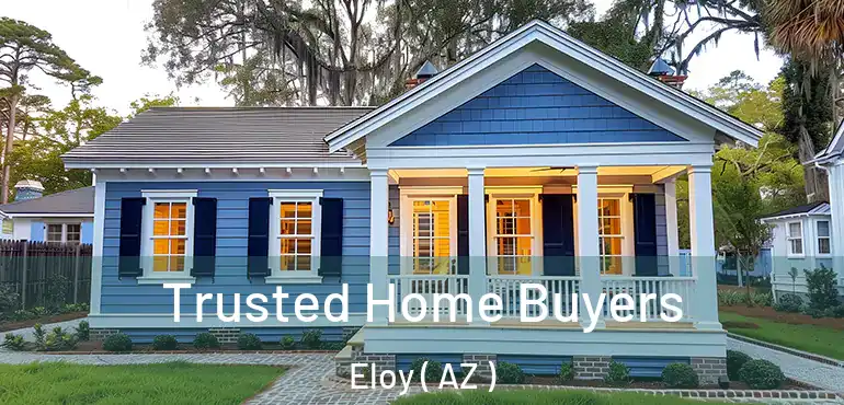  Trusted Home Buyers Eloy ( AZ )
