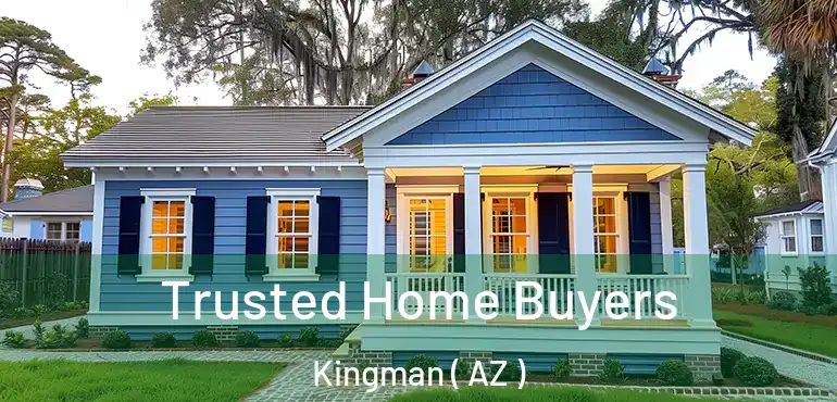  Trusted Home Buyers Kingman ( AZ )