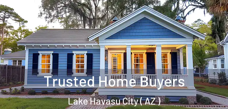  Trusted Home Buyers Lake Havasu City ( AZ )