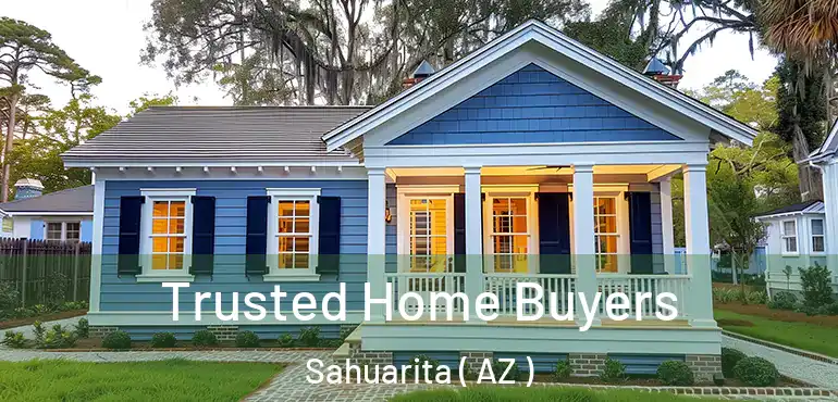  Trusted Home Buyers Sahuarita ( AZ )
