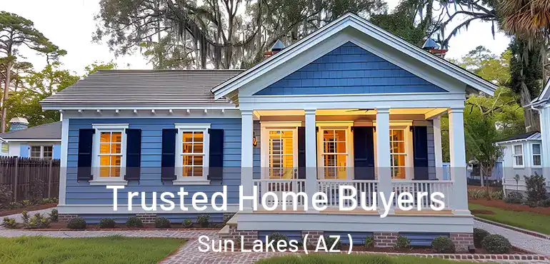  Trusted Home Buyers Sun Lakes ( AZ )