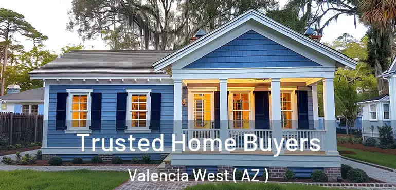  Trusted Home Buyers Valencia West ( AZ )