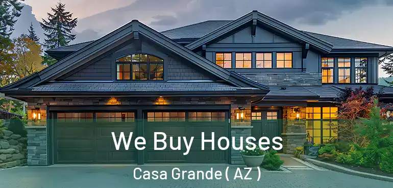  We Buy Houses Casa Grande ( AZ )