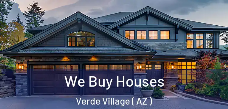  We Buy Houses Verde Village ( AZ )
