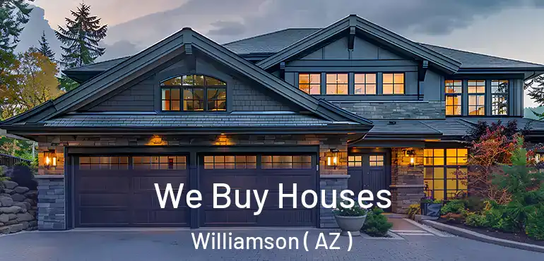  We Buy Houses Williamson ( AZ )