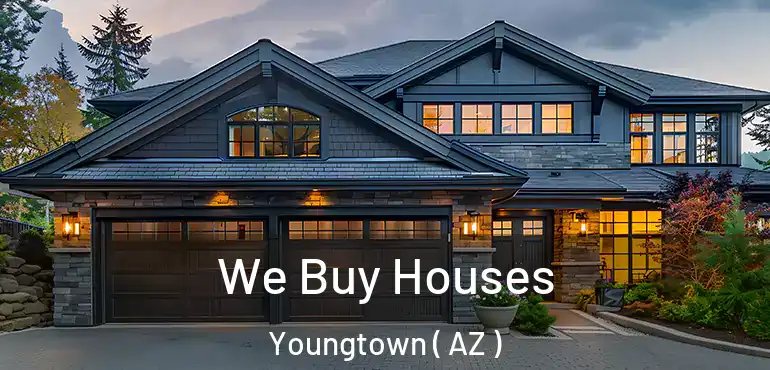  We Buy Houses Youngtown ( AZ )