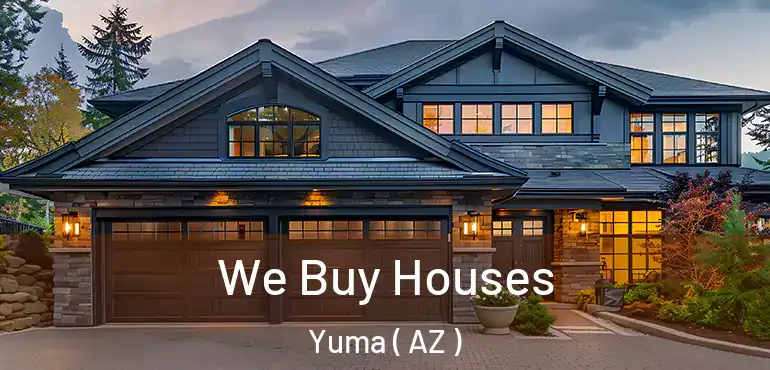  We Buy Houses Yuma ( AZ )