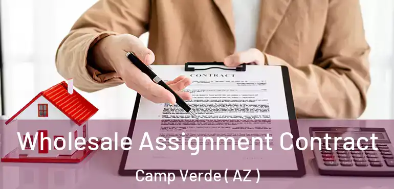  Wholesale Assignment Contract Camp Verde ( AZ )