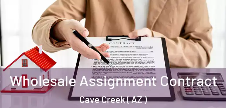  Wholesale Assignment Contract Cave Creek ( AZ )