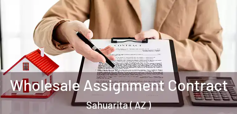  Wholesale Assignment Contract Sahuarita ( AZ )