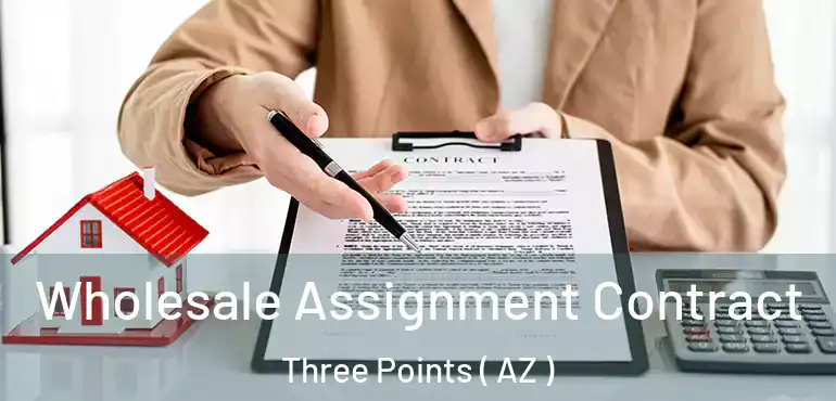  Wholesale Assignment Contract Three Points ( AZ )