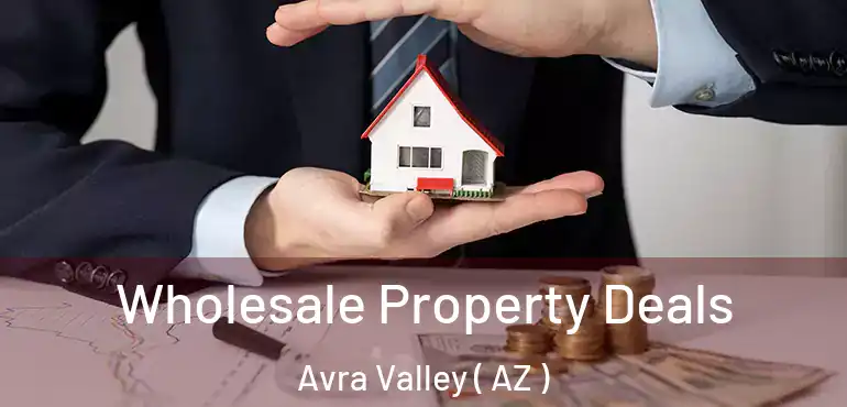  Wholesale Property Deals Avra Valley ( AZ )