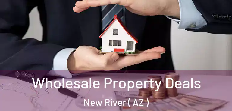  Wholesale Property Deals New River ( AZ )