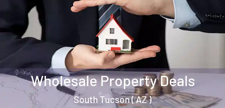  Wholesale Property Deals South Tucson ( AZ )
